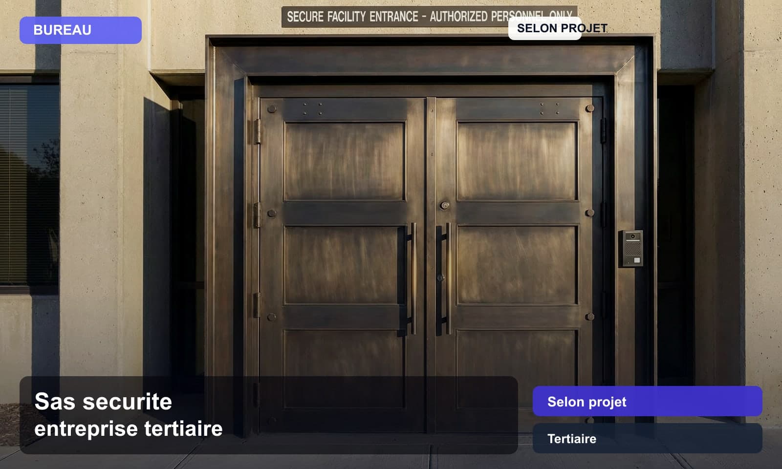 Photo sas securite entreprise tertiaire norme Selon projet pour Tertiaire